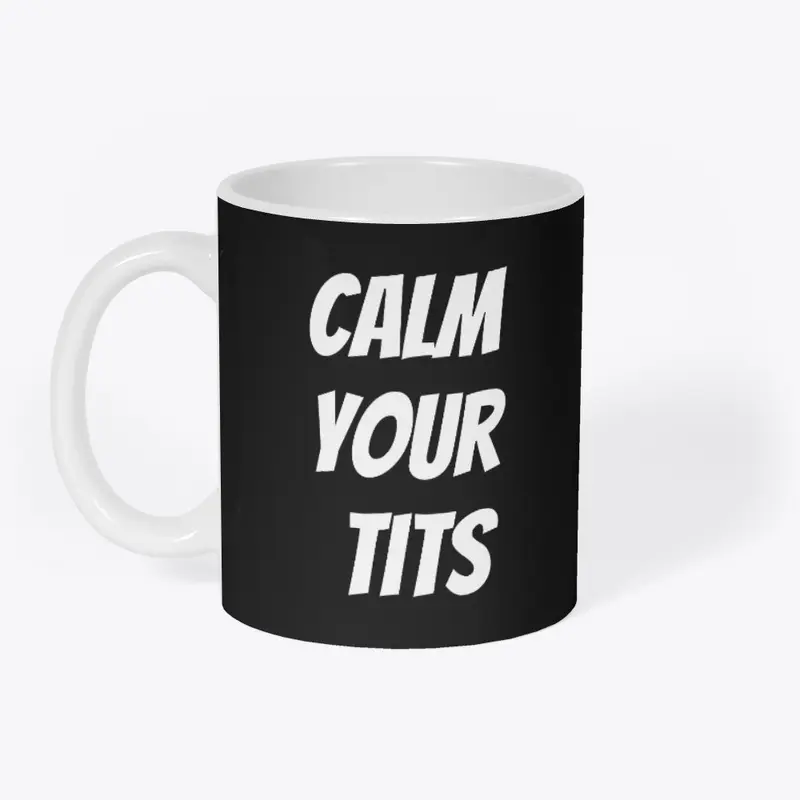 Calm Your Tits