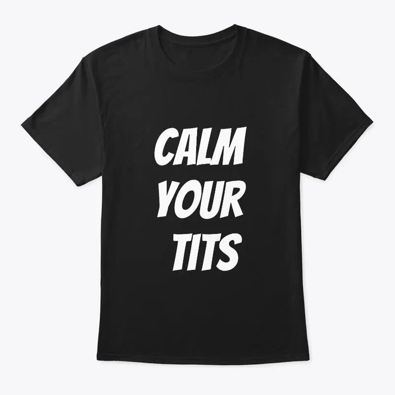 Calm Your Tits